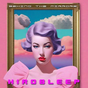 Behind the Mirrors