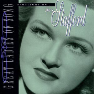 Great Ladies Of Song / Spotlight On Jo Stafford