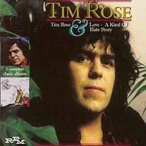 Tim Rose/Love: A Kind of Hate Story