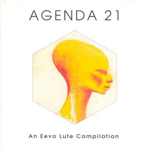 Agenda 21 (An Eevo Lute Compilation)