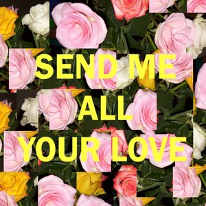 Send Me All Your Love
