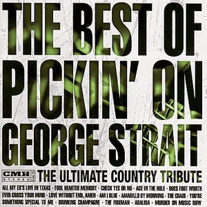 The Best Of Pickin' On George Strait - The Ultimate Country Tribute