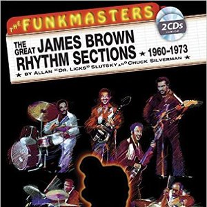 The Funkmasters: The Great James Brown Rhythm Sections, 1960-1973