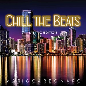 Chill the Beats (Metro Edition)