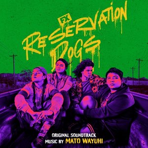 Reservation Dogs: The Final Season (Original Soundtrack)