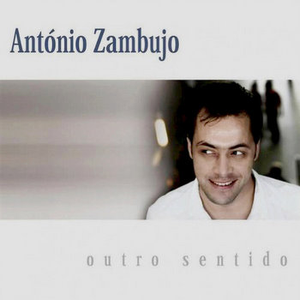 Antonio Zambujo - Outro Sentido - Zortam Music