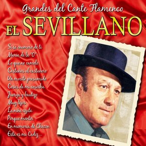 Grandes del Cante Flamenco: El Sevillano