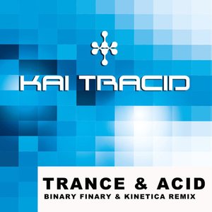 Trance & Acid (Binary Finary & Kinetica Remix)