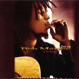 Bob Marley & The Wailers - First Trip Bob Marley ϼ� The Wailers - Zortam Music
