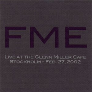 Live at the Glenn Miller Cafe, Stockholm - Feb. 27, 2002