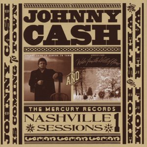 The Mercury Records Nashville Sessions, Volume 1: Johnny Cash Is Coming to Town / Water from the wells of home