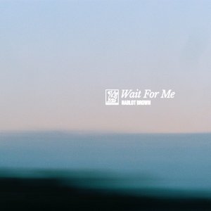 Wait For Me - Single