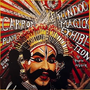 Hindoo Magick Exhibition & Two More