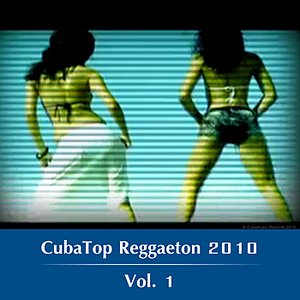CubaTop Reggaeton 2010 Vol.1