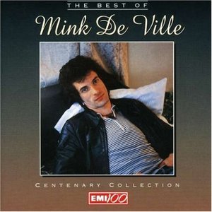 Centenary Collection: The Best of Mink De Ville