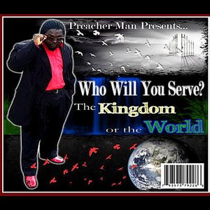 Who Will You Serve the Kingdom or The World
