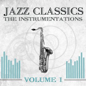 Jazz Classics the Intrumentations, Vol. 1 (feat. The Oscar Peterson Trio)