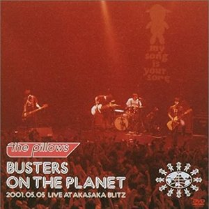 Busters on the Planet: 2001.05.05 Live at Akasaka Blitz