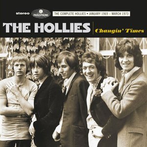 Changin' Times - The Complete Hollies ● January 1969 - March 1973