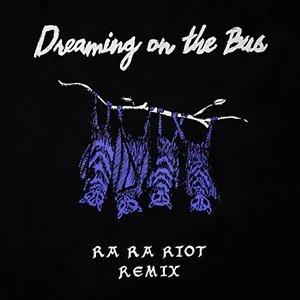 Dreaming on the Bus (Ra Ra Riot Remix)