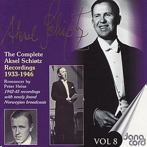 The complete Aksel Schiøtz Recordings 1933-1946 Vol 8