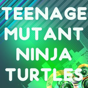 Teenage Mutant Ninja Turtles (Cartoon) (Theme Tribute)