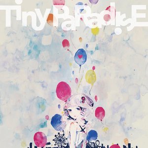 'Tiny PaRadisE'の画像