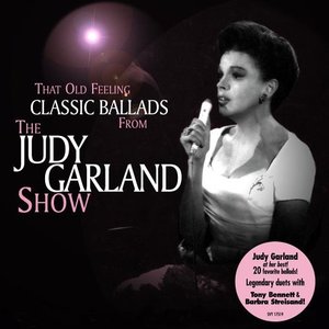 That Old Feeling - Classic Ballads from the Judy Garland Show