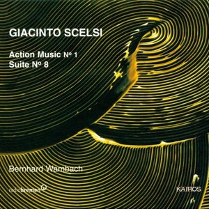 Giacinto Scelsi: Action Music No. 1 & Suite No. 8
