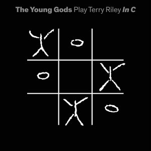 The Young Gods Play Terry Riley in C