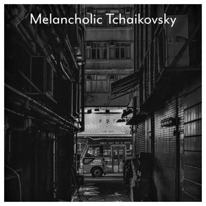 Melancholic Tchaikovsky