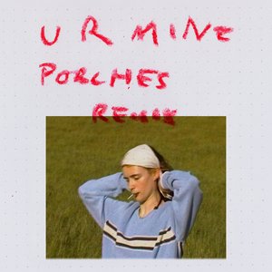 U R MINE (Porches Remix)