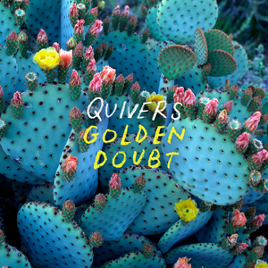 Quivers - Golden Doubt - Zortam Music