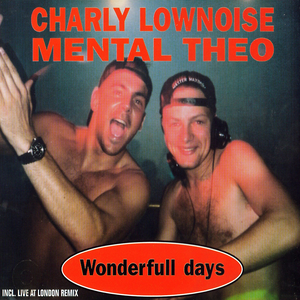 Charly Lownoise & Mental Theo - Wonderfull Days 2001 Lyrics - Zortam Music