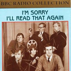 I'm Sorry I'll Read That Again