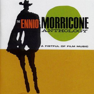 The Ennio Morricone Anthology: A Fistful of Film Music (disc 1)