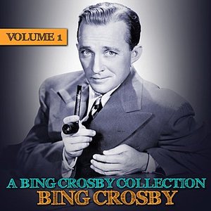 A Bing Crosby Collection Volume 1