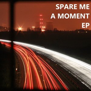 Spare Me a Moment EP