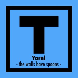 The Walls Have Spoons