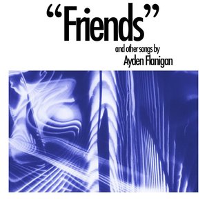 "Friends" and Other Songs