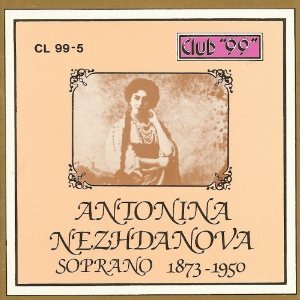 Antonina Nezhdanova Soprano 1873 - 1950