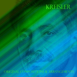 Kreisler: Original Compositions & Arrangements