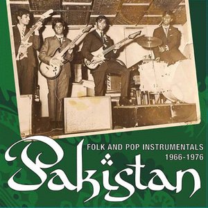 Pakistan: Folk and Pop Instrumentals 1966-1976