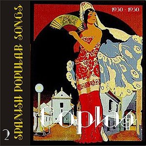 Coplas (Spanish Popular Songs)  Vol. 2, 1930 - 1950