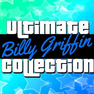 Ultimate Collection: Billy Griffin