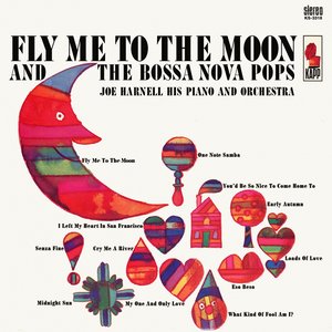 Fly Me to the Moon and the Bossa Nova Pops (Original Album Plus Bonus Tracks 1962)