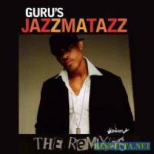 Guru's Jazzmatazz: The Remixes