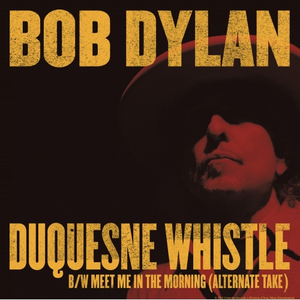 Bob Dylan - Duquesne Whistle - Zortam Music
