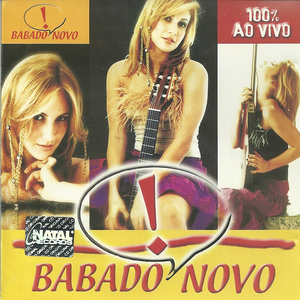 Babado Novo - 100% Ao Vivo - 2003 - Zortam Music