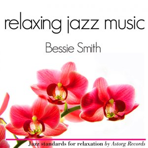 Bessie Smith Relaxing Jazz Music (Ambient Jazz music for relaxation)